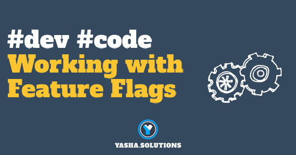 Working with feature flags | Yasha Solutions